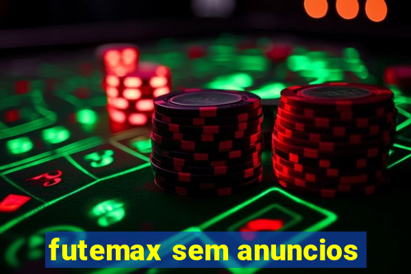 futemax sem anuncios